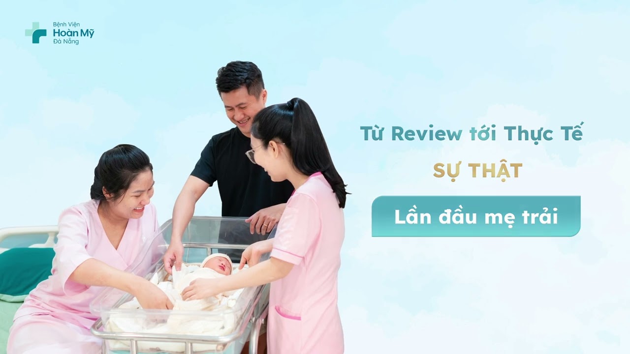 Đi đẻ kiểu “THƯ GIÃN” tại Bệnh viện Hoàn Mỹ Đà Nẵng
