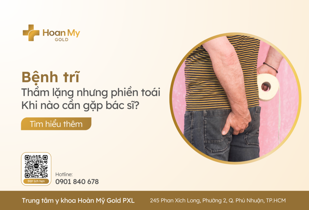 Bệnh trĩ: Thầm lặng nhưng phiền toái, khi nào cần đến gặp bác sĩ?